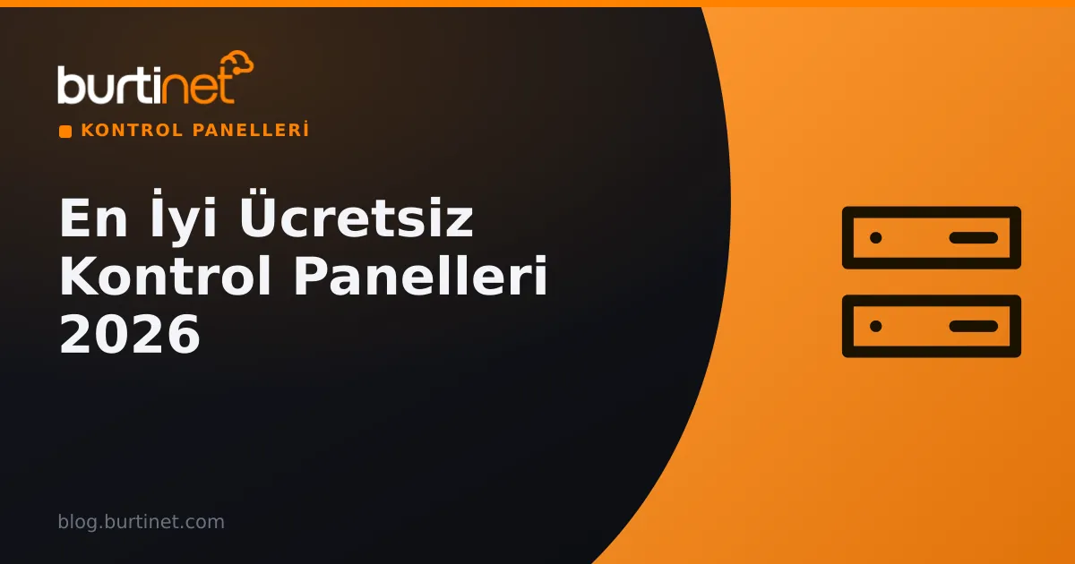 En İyi Ücretsiz Kontrol Panelleri 2026