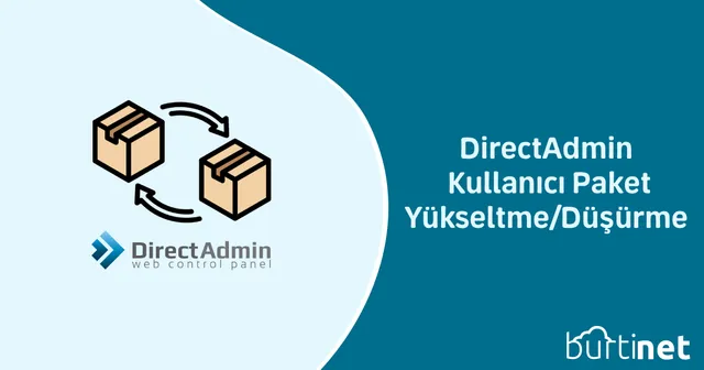 DirectAdmin Kullanıcı Paket Yükseltme/Düşürme