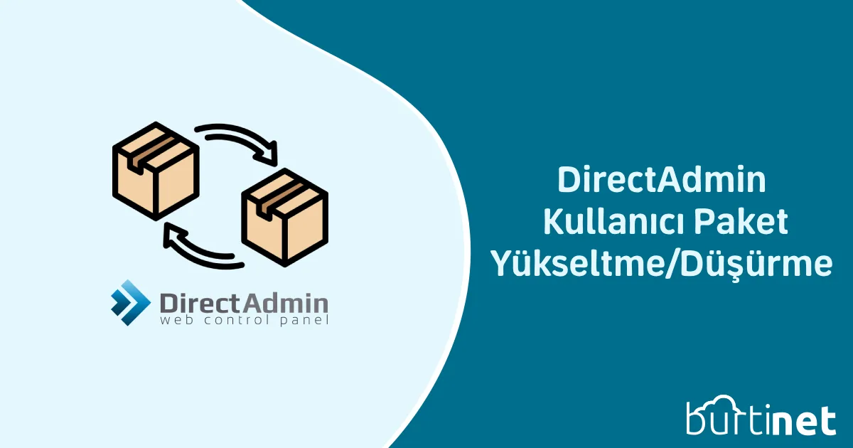 DirectAdmin Kullanıcı Paket Yükseltme/Düşürme
