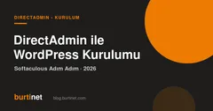 DirectAdmin ile WordPress Kurulumu: Softaculous Adım Adım (2026)