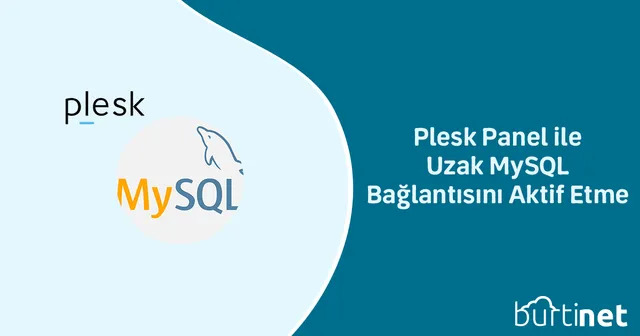 Plesk Panel ile Uzak MySQL Bağlantısını Aktif Etme