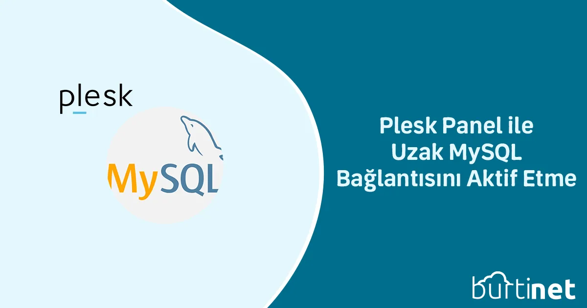Plesk Panel ile Uzak MySQL Bağlantısını Aktif Etme