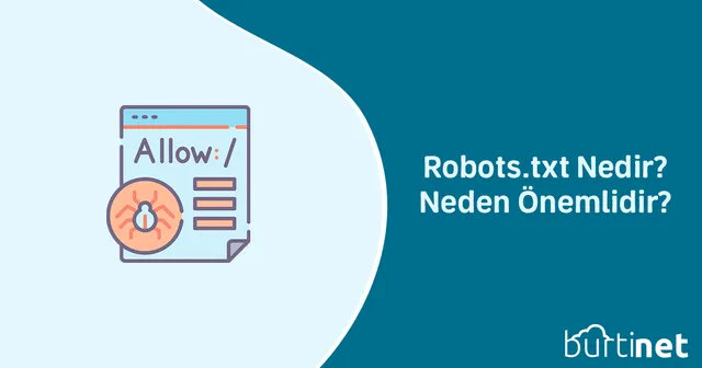 Robots.txt Nedir? Neden Önemlidir?