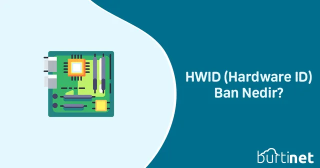 HWID (Hardware ID) Ban Nedir?