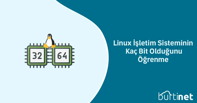 Linux İşletim Sisteminin Kaç Bit Olduğunu Öğrenme