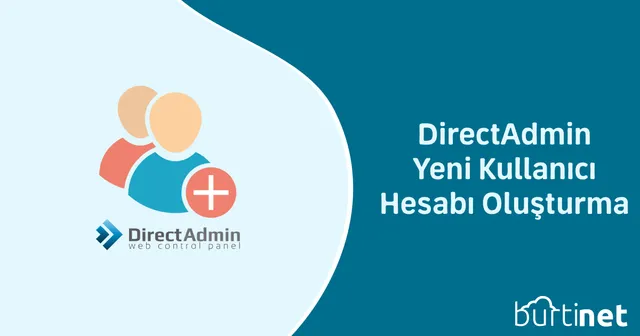DirectAdmin Yeni Kullanıcı Hesabı Oluşturma