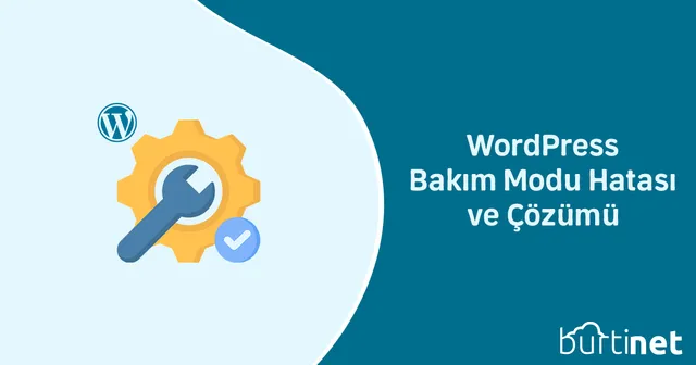 WordPress Bakım Modu Hatası ve Çözümü