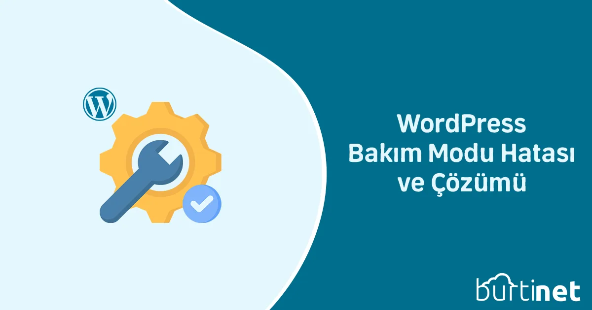 WordPress Bakım Modu Hatası ve Çözümü