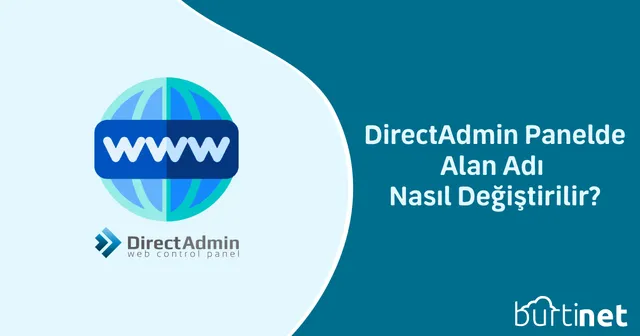 DirectAdmin Panelde Alan Adı Nasıl Değiştirilir?
