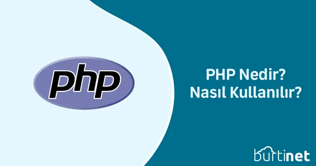 PHP Nedir? Nasıl Kullanılır?