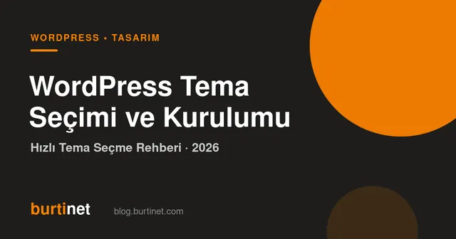 WordPress Tema Seçimi ve Kurulumu: Adım Adım Rehber (2026)