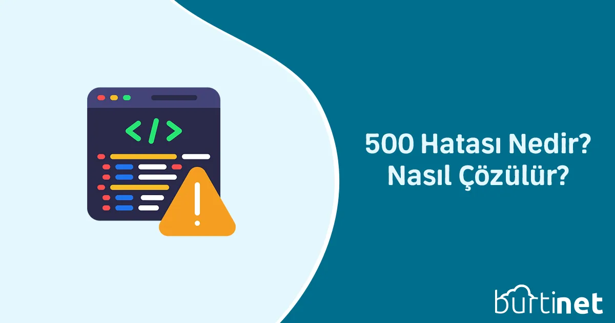 500 Hatası Nedir? Nasıl Çözülür?