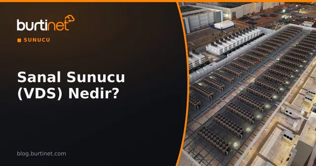 Sanal Sunucu (VDS) Nedir? Avantajları, VPS'ten Farkı ve Nasıl Seçilir? (2026)