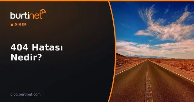 404 Hatası Nedir ?