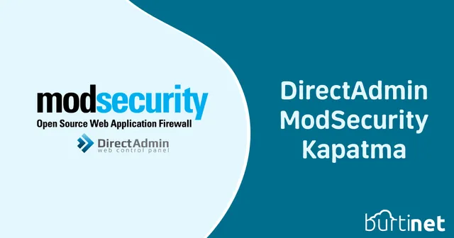 DirectAdmin ModSecurity Kapatma