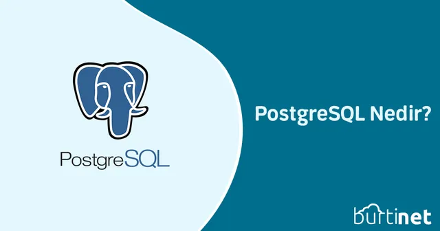 PostgreSQL Nedir?